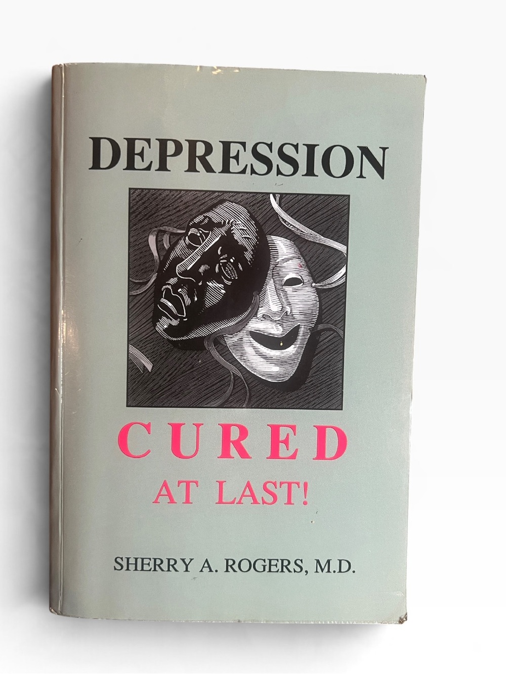 Depression: Cured at Last! by Sherry A. Rogers (1997. Paperback)